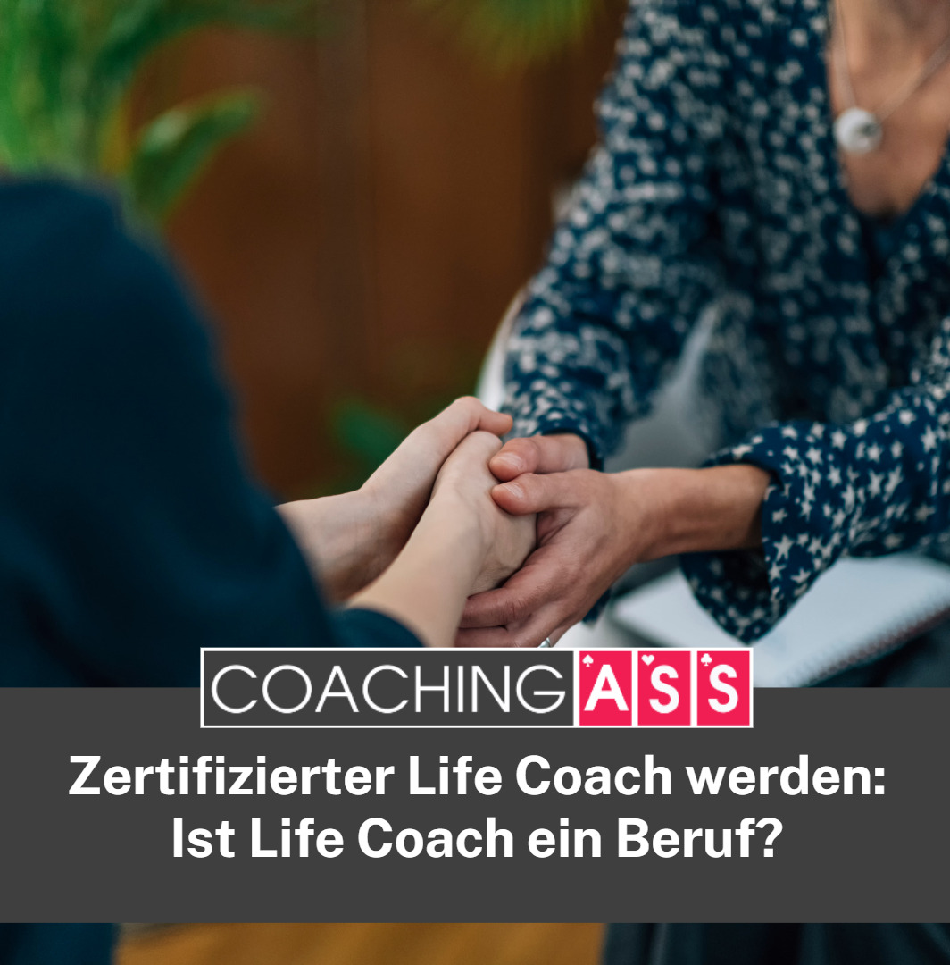 Zertifizierter Life Coach werden Ist Life Coach ein Beruf