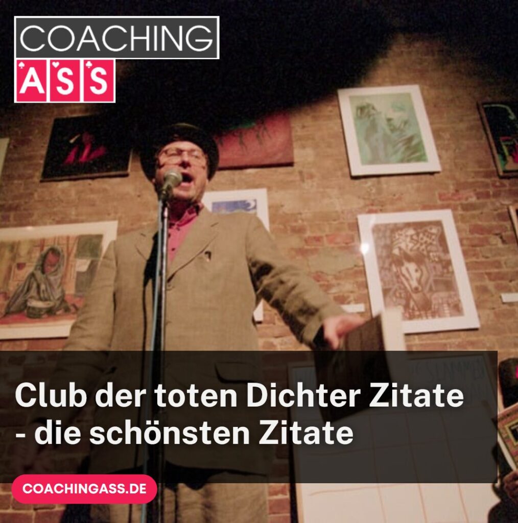 Club der toten Dichter Zitate & Lebensweisheiten, Sprüche