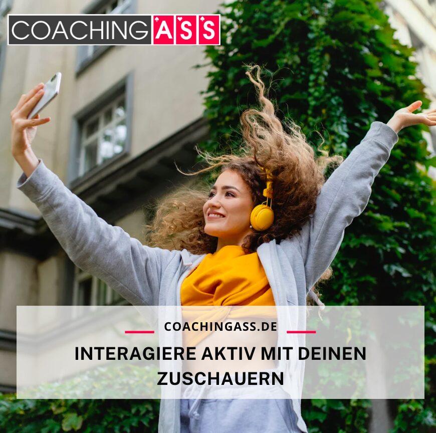 Interagiere aktiv mit deinen Zuschauern