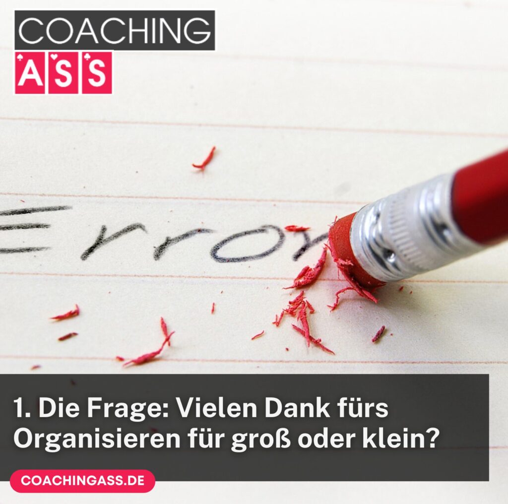 Vielen Dank fürs Organisieren groß oder klein?