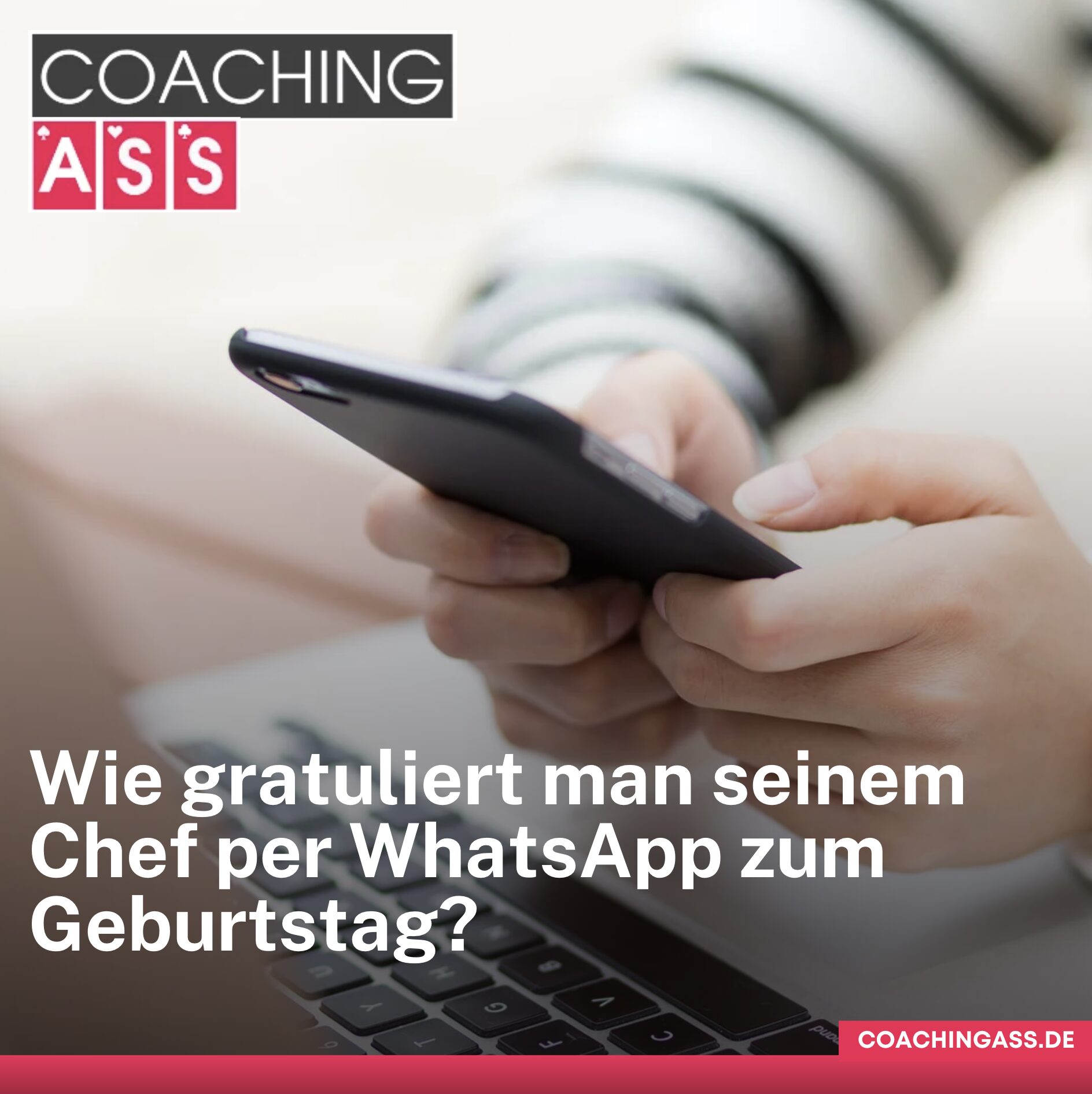 Wie gratuliert man seinem Chef per WhatsApp zum Geburtstag?