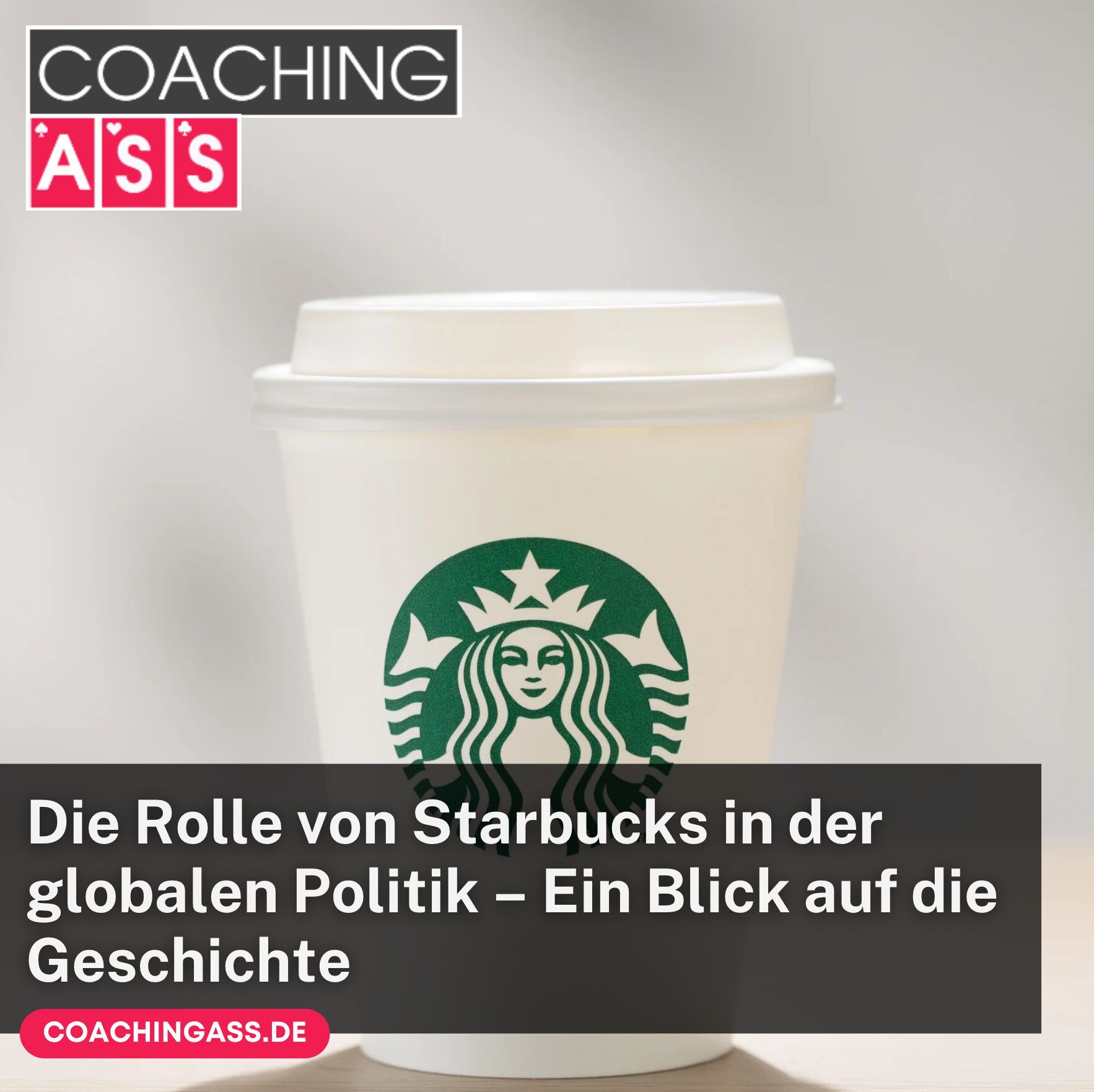 Die Rolle von Starbucks in der globalen Politik – Ein Blick auf die Geschichte