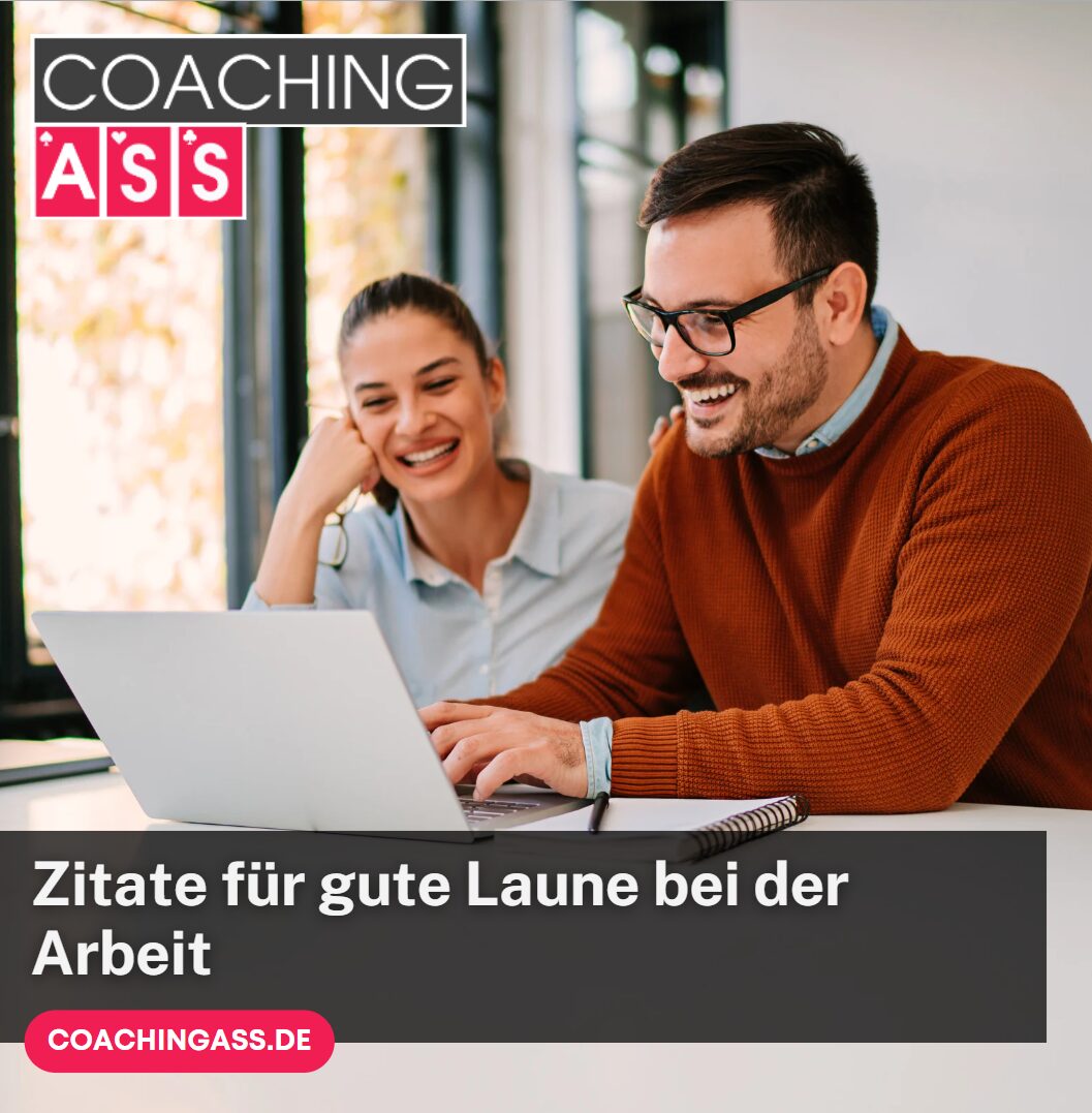 Zitate für gute Laune bei der Arbeit Zitate für gute Laune bei der Arbeit