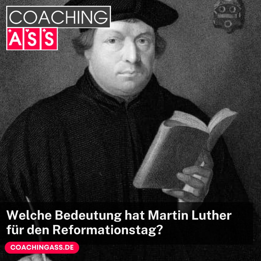 Welche Bedeutung hat Martin Luther für den Reformationstag?