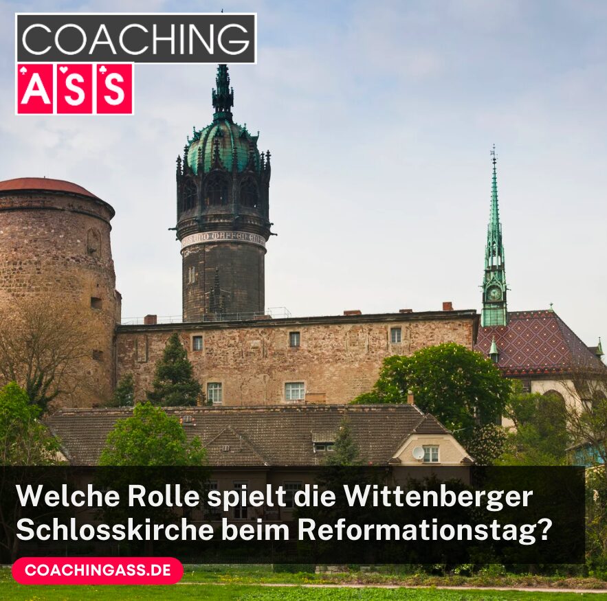 Welche Rolle spielt die Wittenberger Schlosskirche beim Reformationstag?