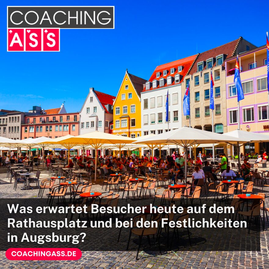 Was erwartet Besucher heute auf dem Rathausplatz und bei den Festlichkeiten in Augsburg?