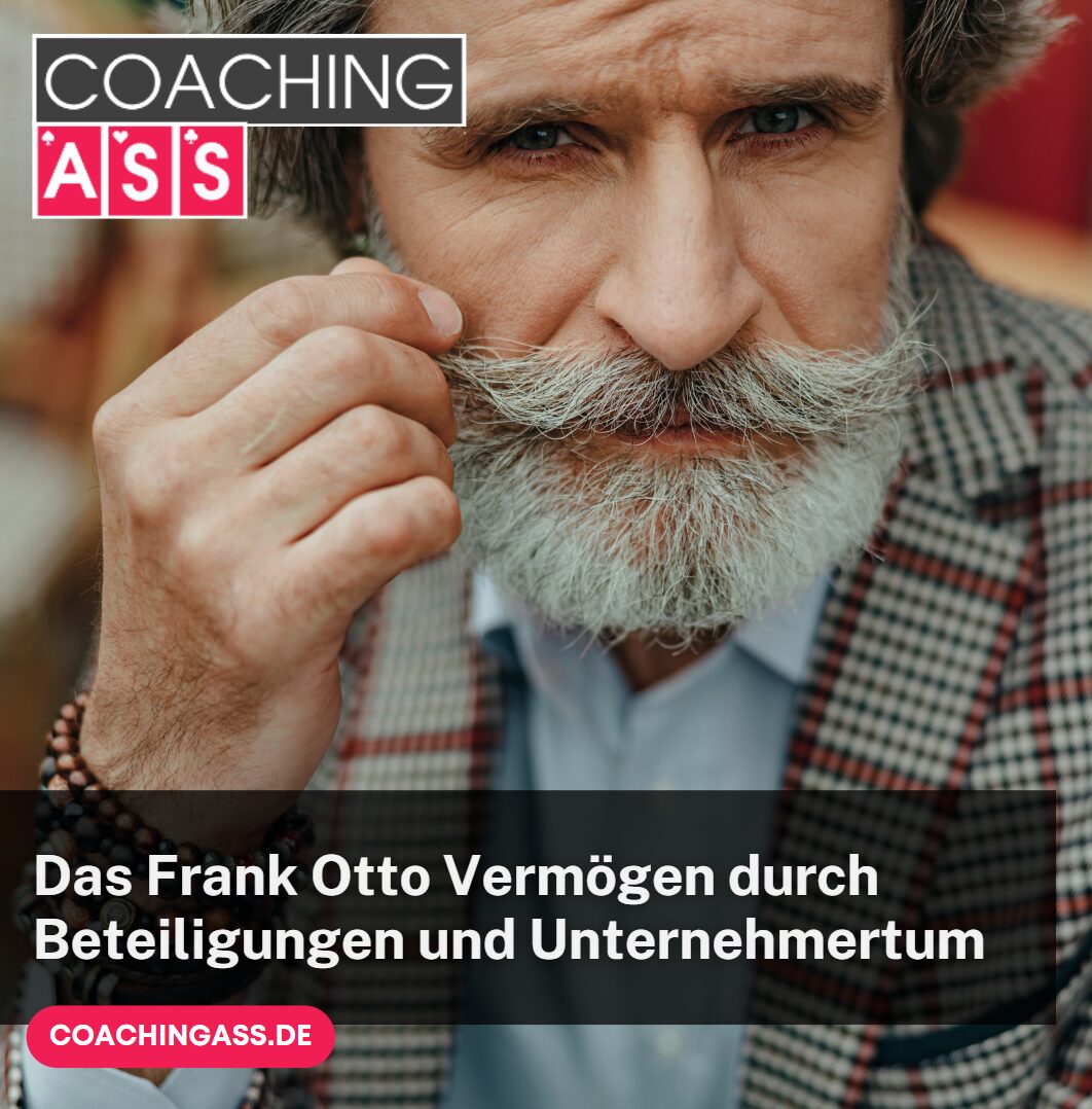 Das Frank Otto Vermögen durch Beteiligungen und Unternehmertum Das Frank Otto Vermögen durch Beteiligungen und Unternehmertum