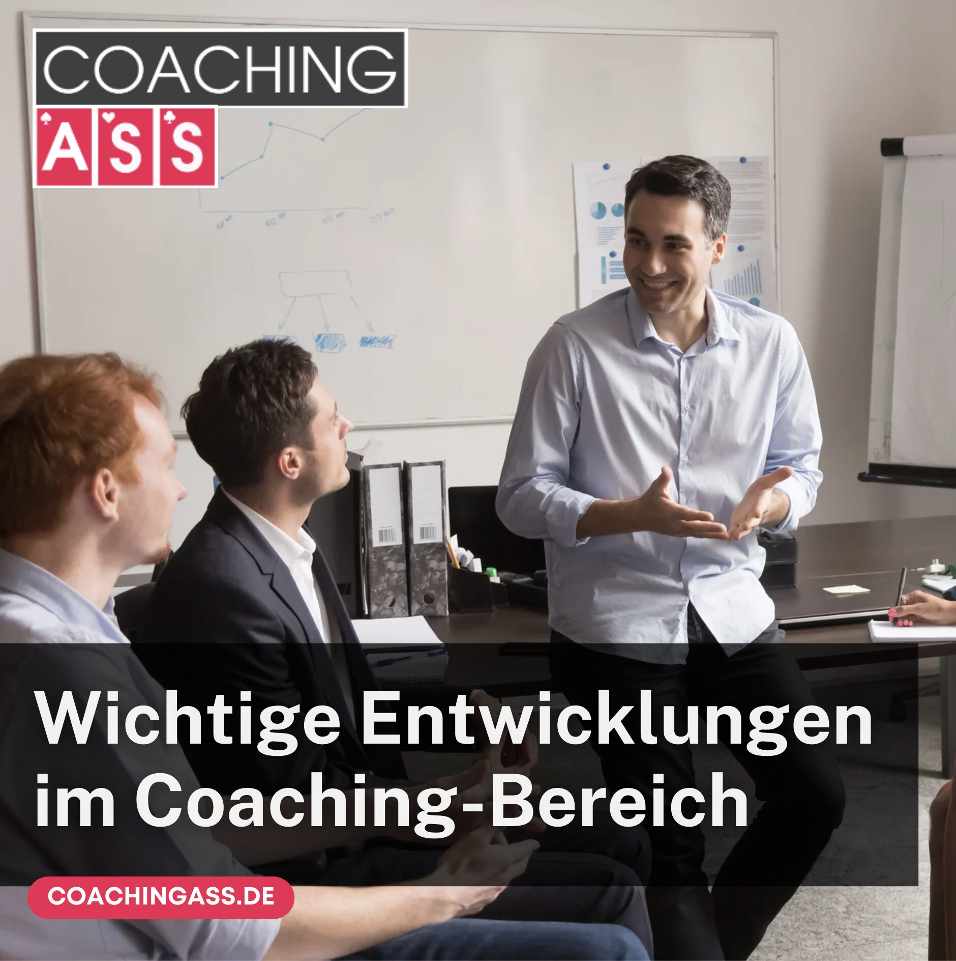 Wichtige Entwicklungen im Coaching-Bereich