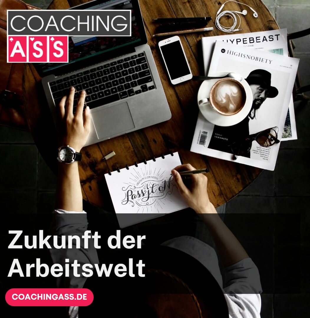 Zukunft der Arbeitswelt Zukunft der Arbeitswelt