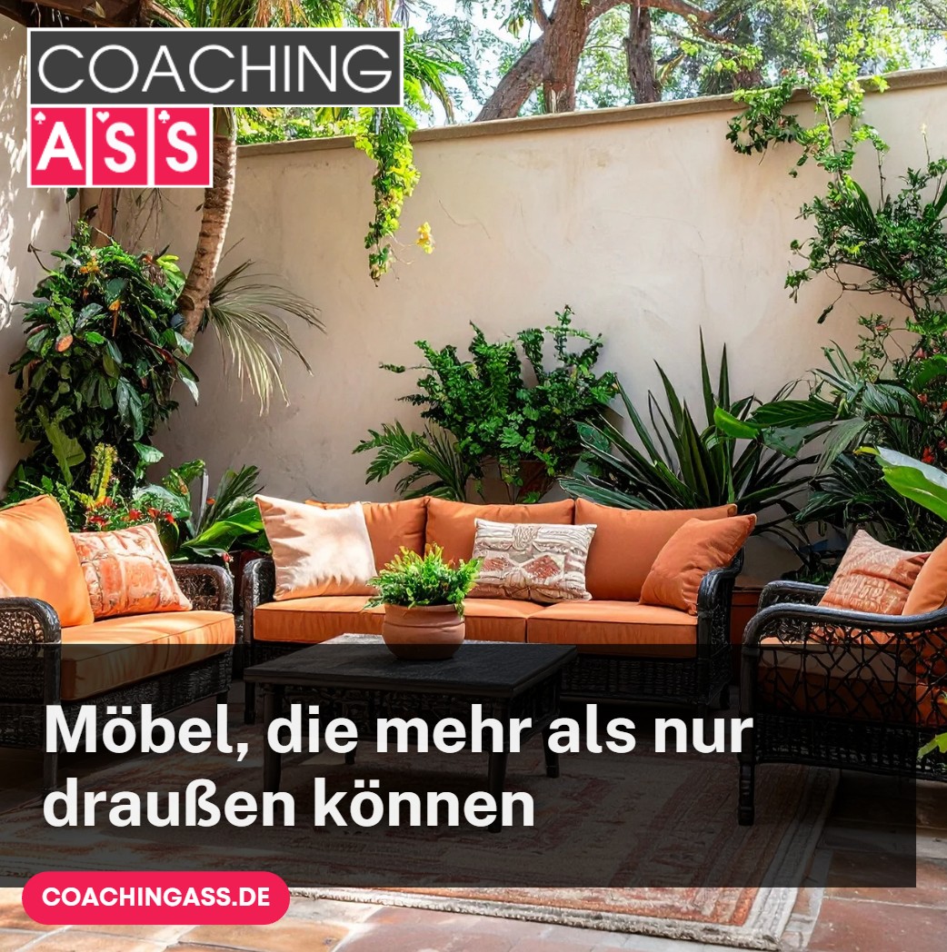 Möbel, die mehr als nur draußen können
