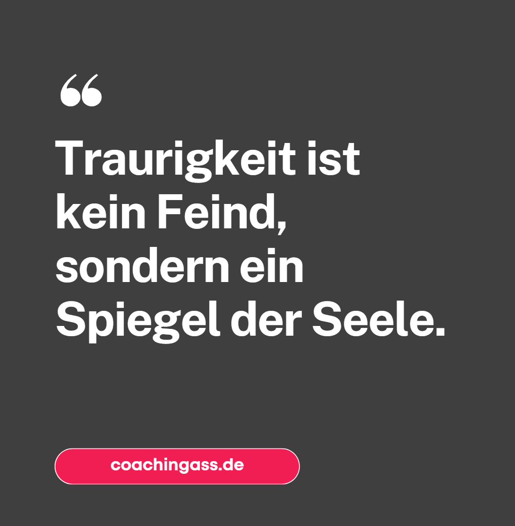 Traurigkeit ist kein Feind, sondern ein Spiegel der Seele. Traurigkeit ist kein Feind, sondern ein Spiegel der Seele.