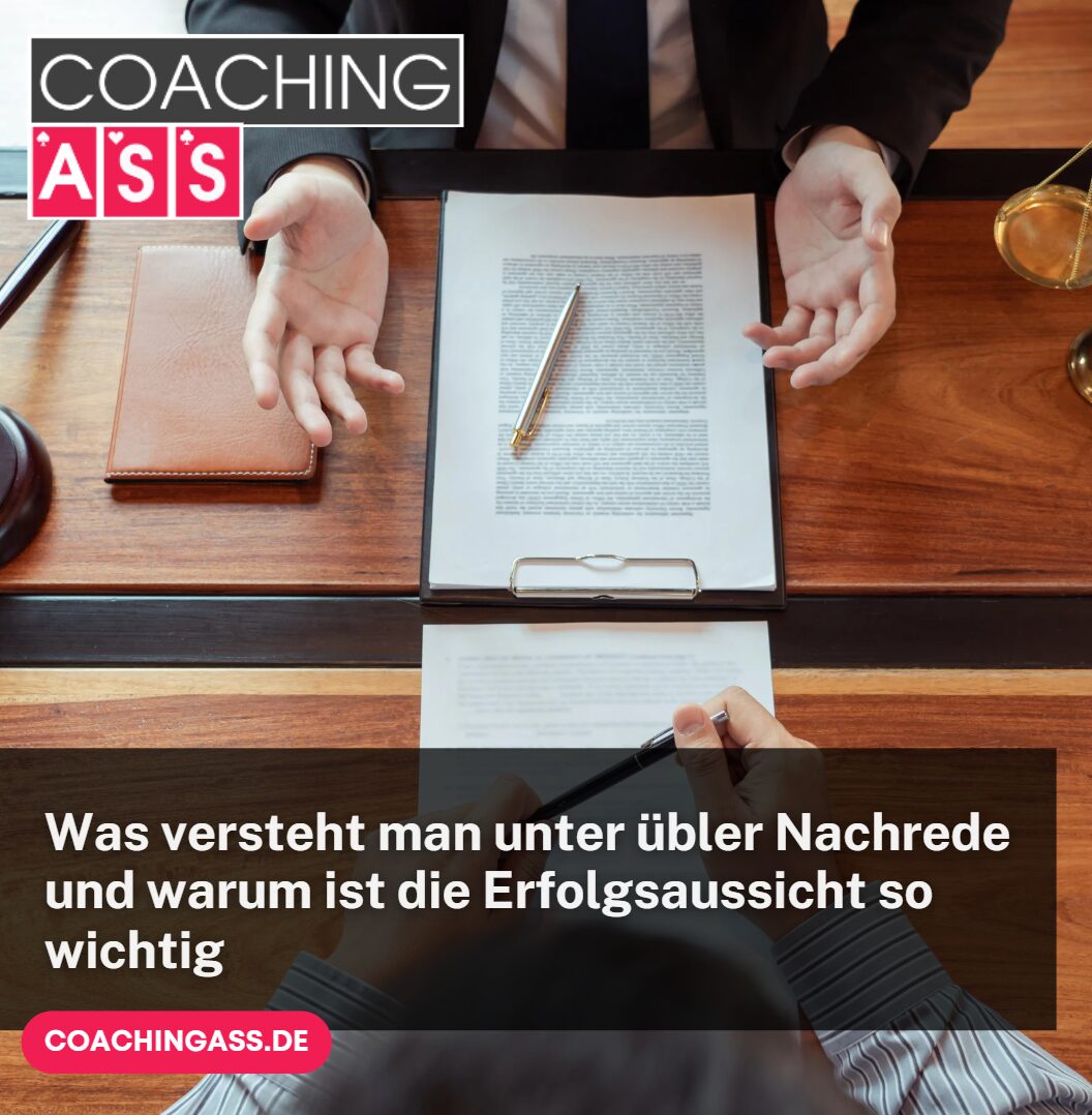Was versteht man unter übler Nachrede und warum ist die Erfolgsaussicht so wichtig Was versteht man unter übler Nachrede und warum ist die Erfolgsaussicht so wichtig
