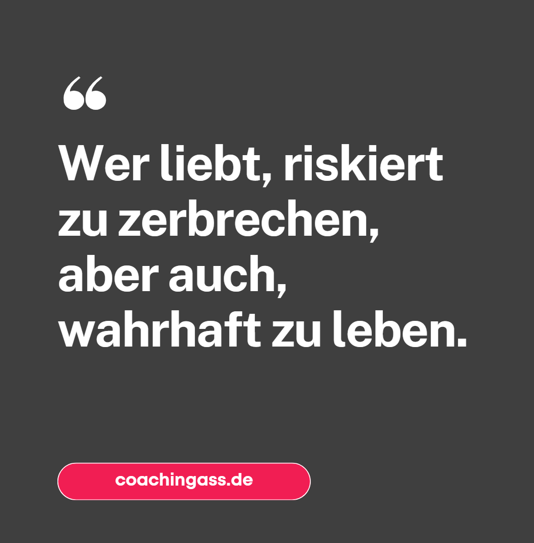Wer liebt, riskiert zu zerbrechen, aber auch, wahrhaft zu leben. Wer liebt, riskiert zu zerbrechen, aber auch, wahrhaft zu leben.