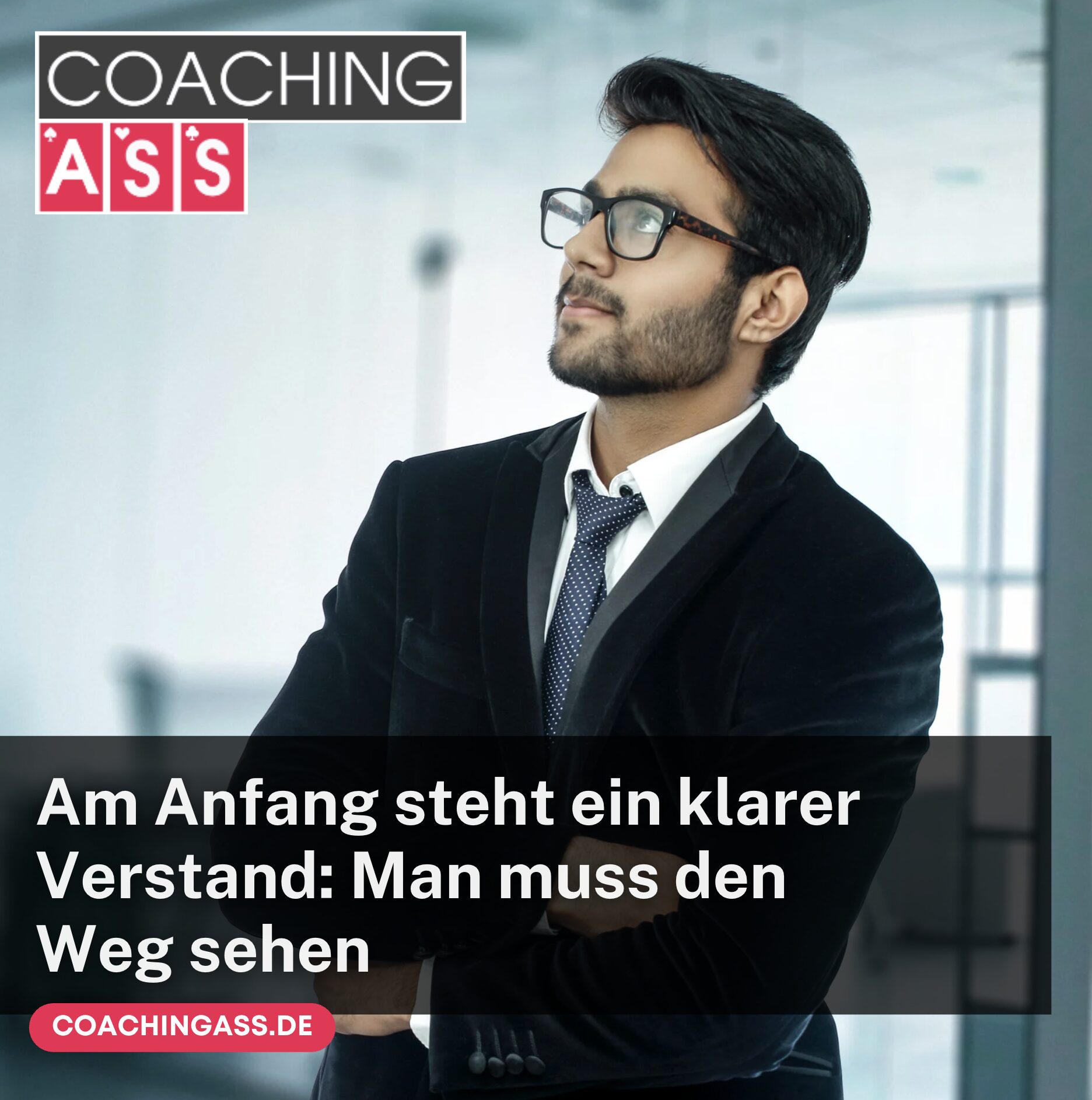 Am Anfang steht ein klarer Verstand: Man muss den Weg sehen Am Anfang steht ein klarer Verstand: Man muss den Weg sehen