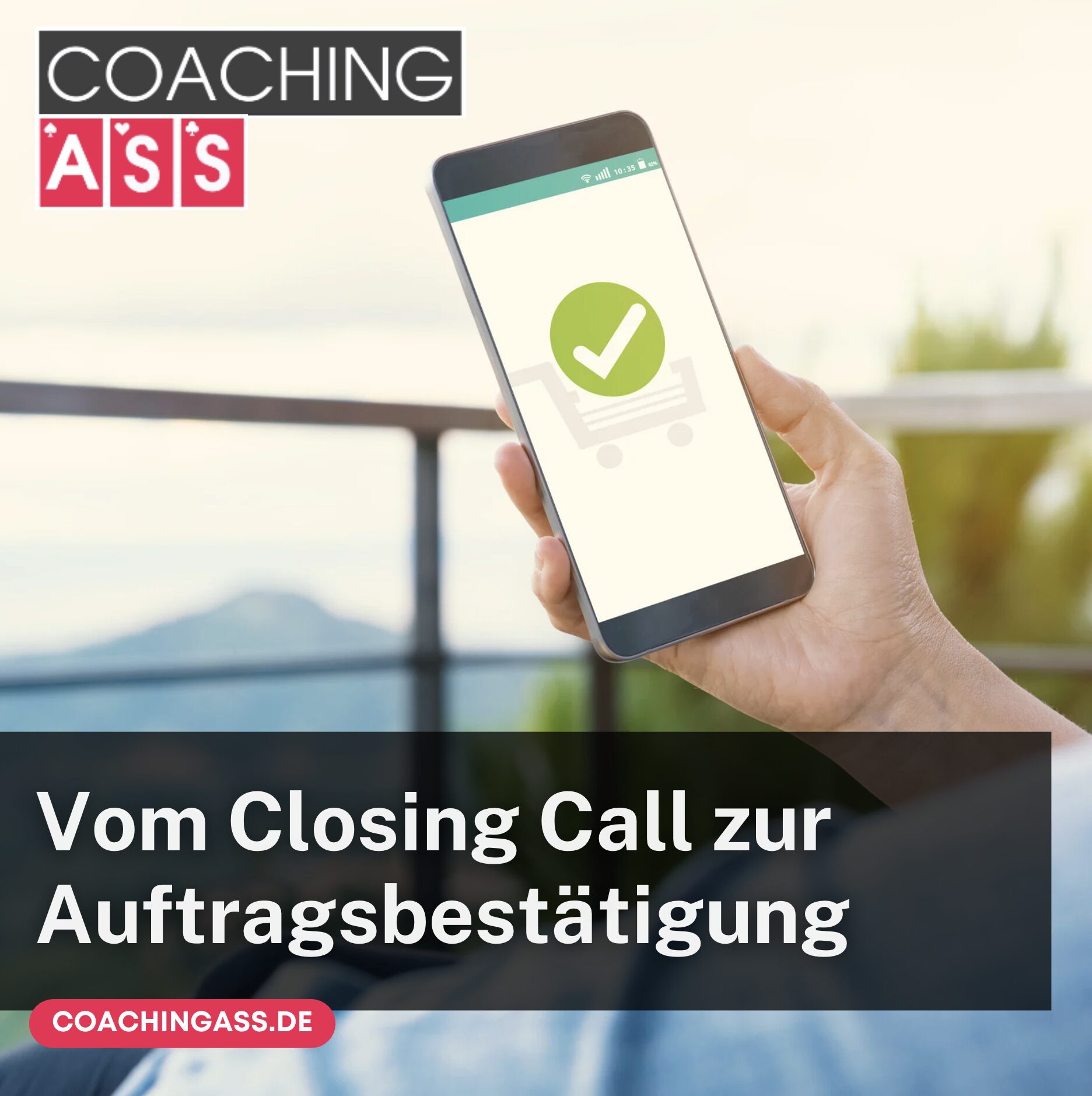 Vom Closing Call zur Auftragsbestätigung