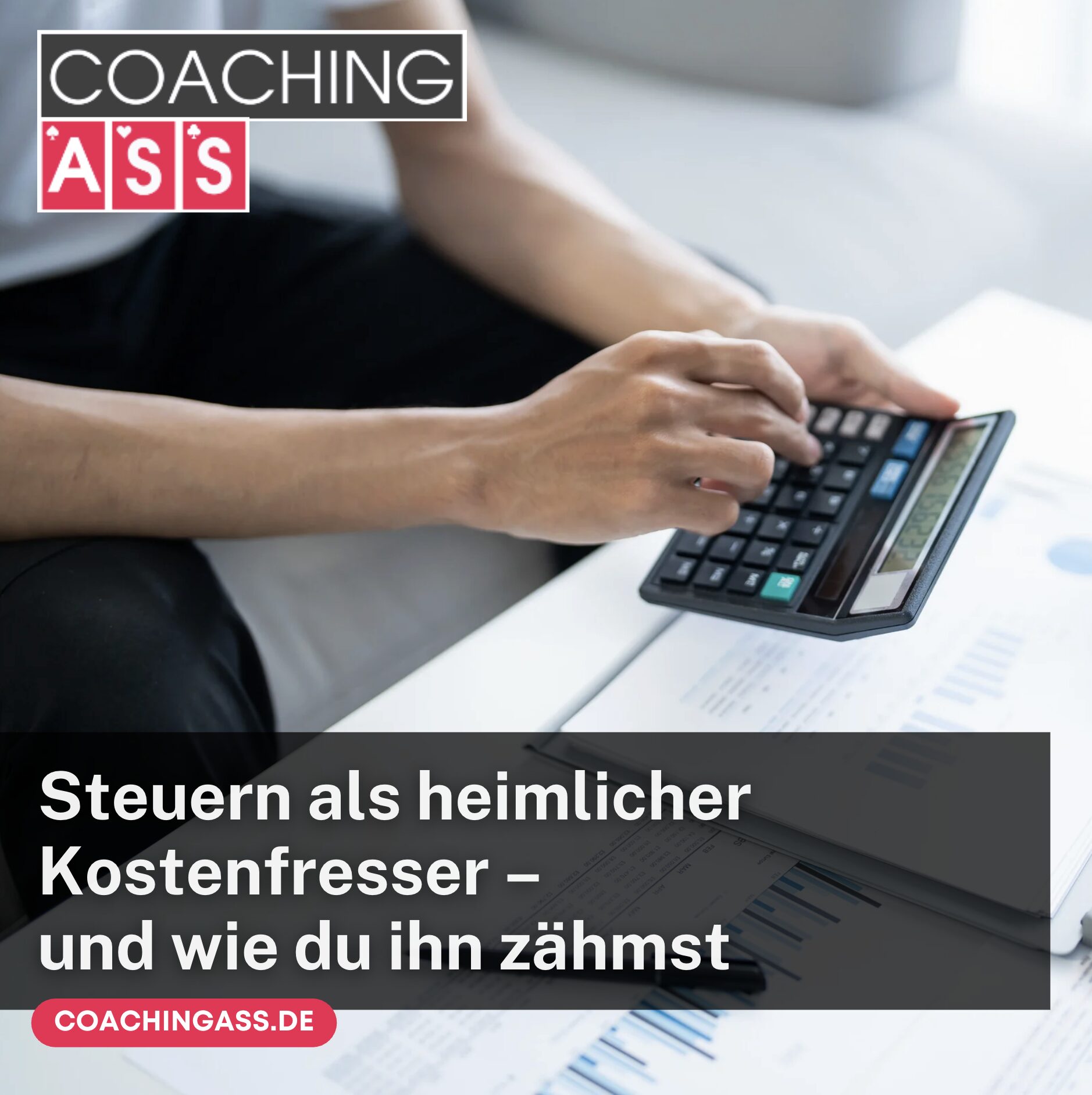 Steuern als heimlicher Kostenfresser – und wie du ihn zähmst