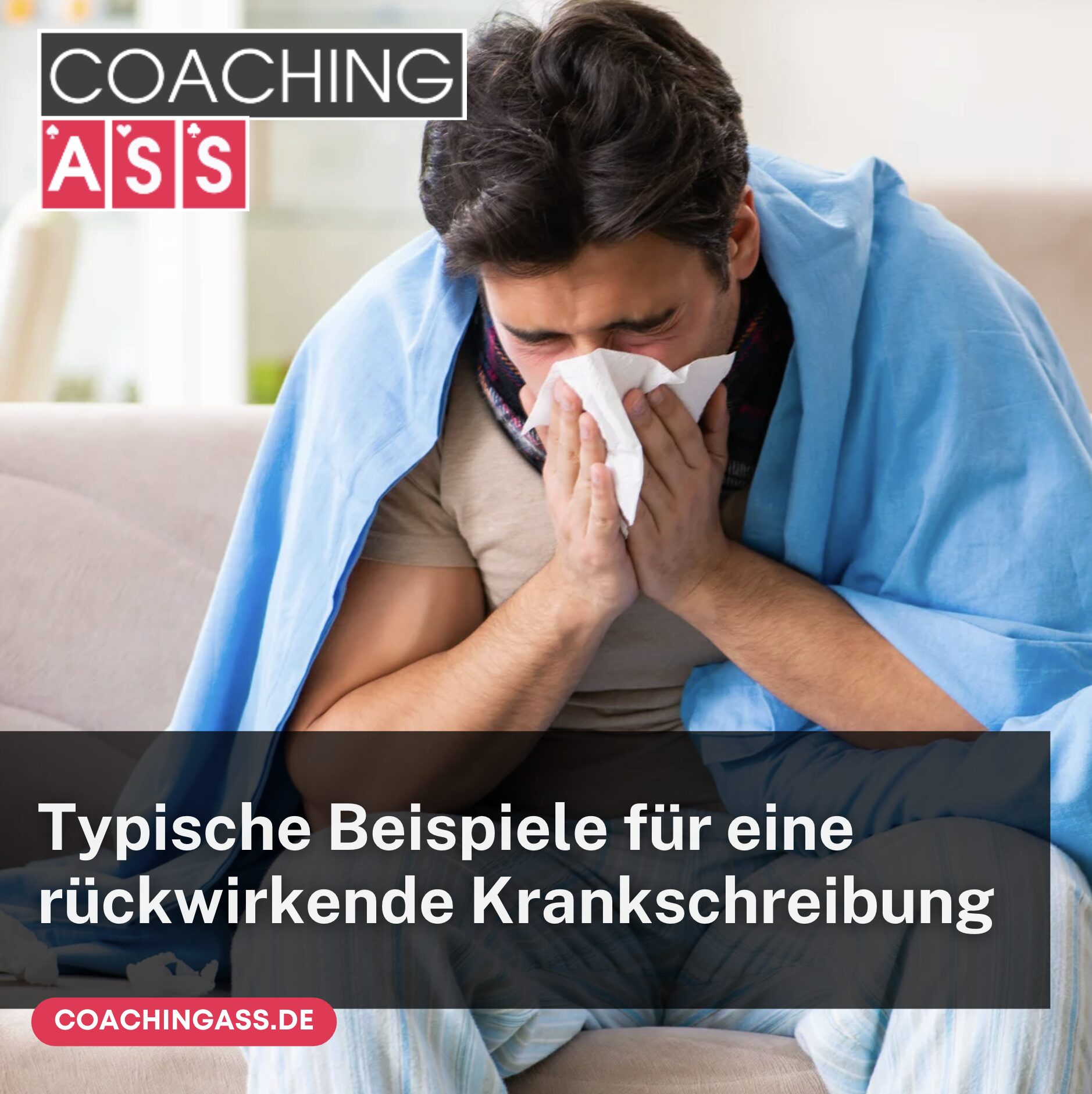 Typische Beispiele für eine rückwirkende Krankschreibung Typische Beispiele für eine rückwirkende Krankschreibung