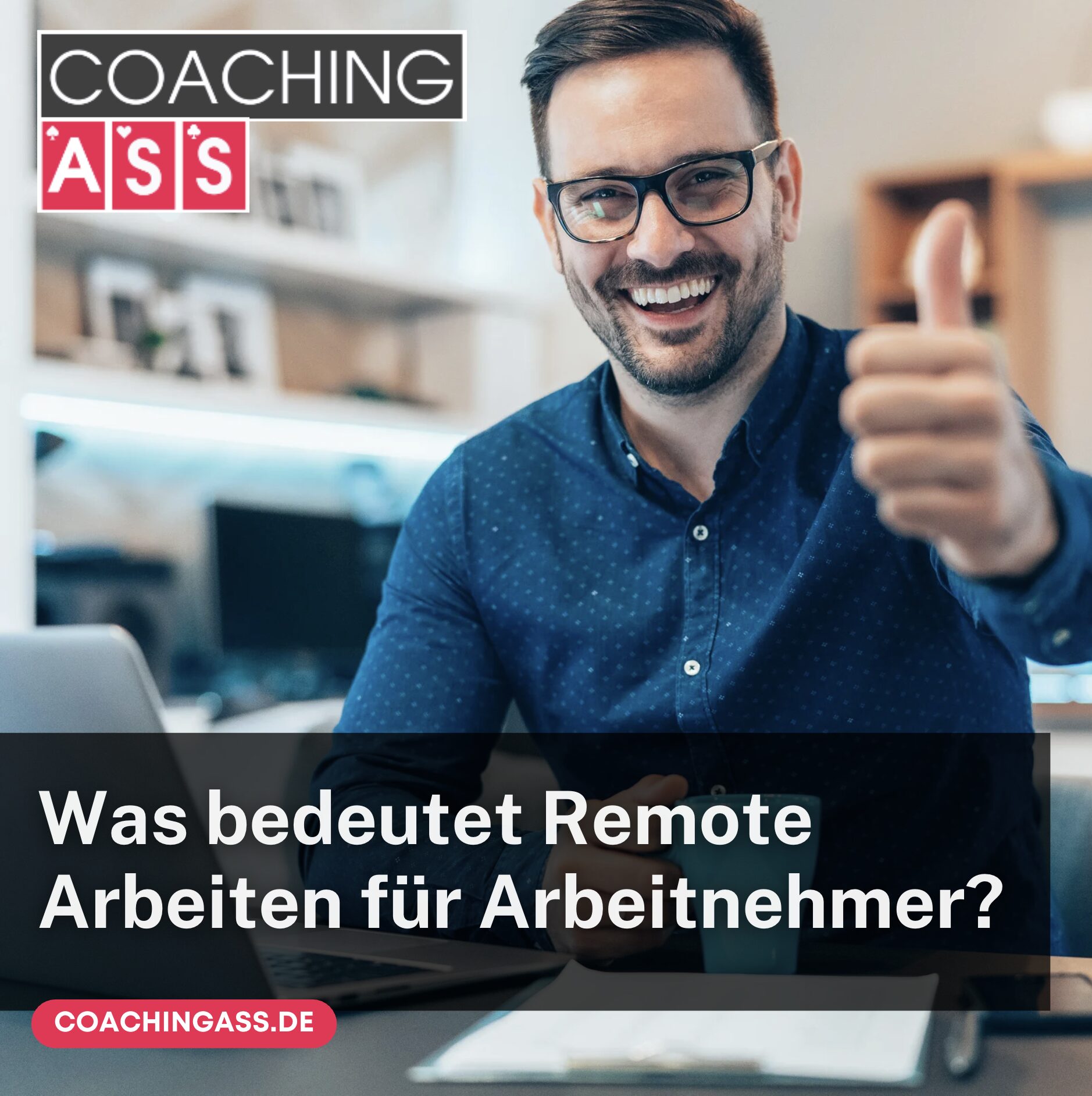 Was bedeutet Remote Arbeiten für Arbeitnehmer?