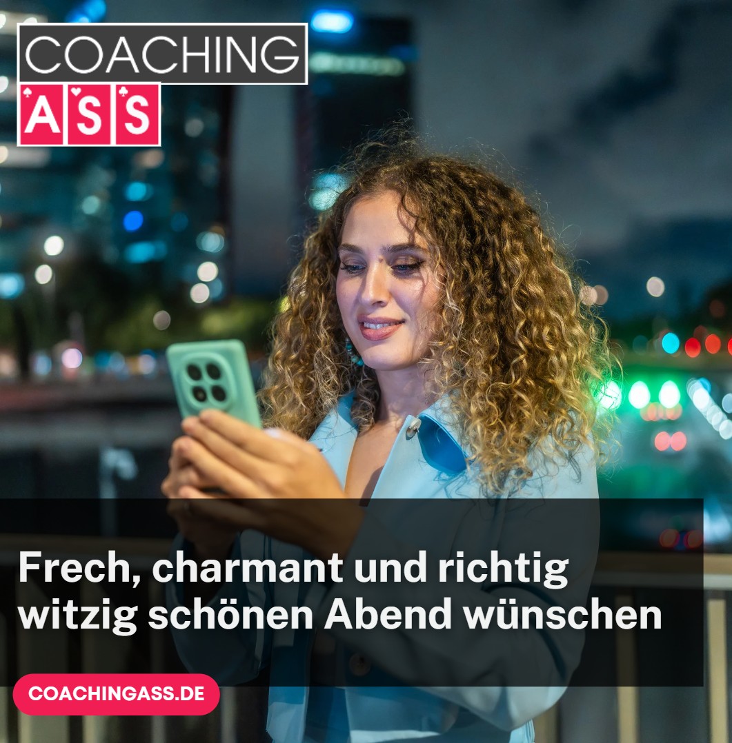 Frech, charmant und richtig witzig schönen Abend wünschen
