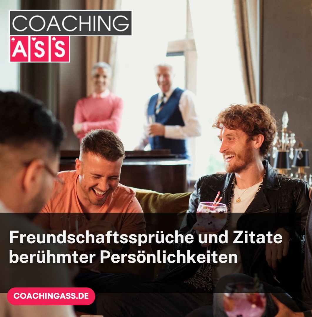Freundschaftssprüche und Zitate berühmter Persönlichkeiten