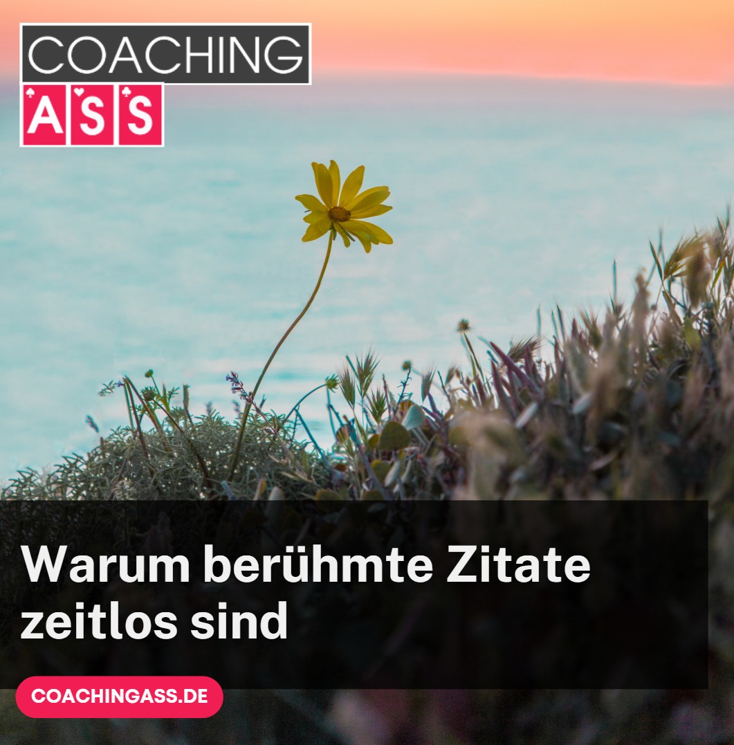 Warum berühmte Zitate zeitlos sind