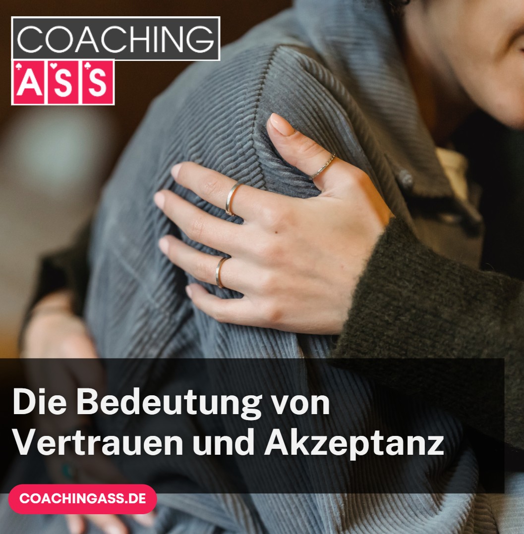 Die Bedeutung von Vertrauen und Akzeptanz