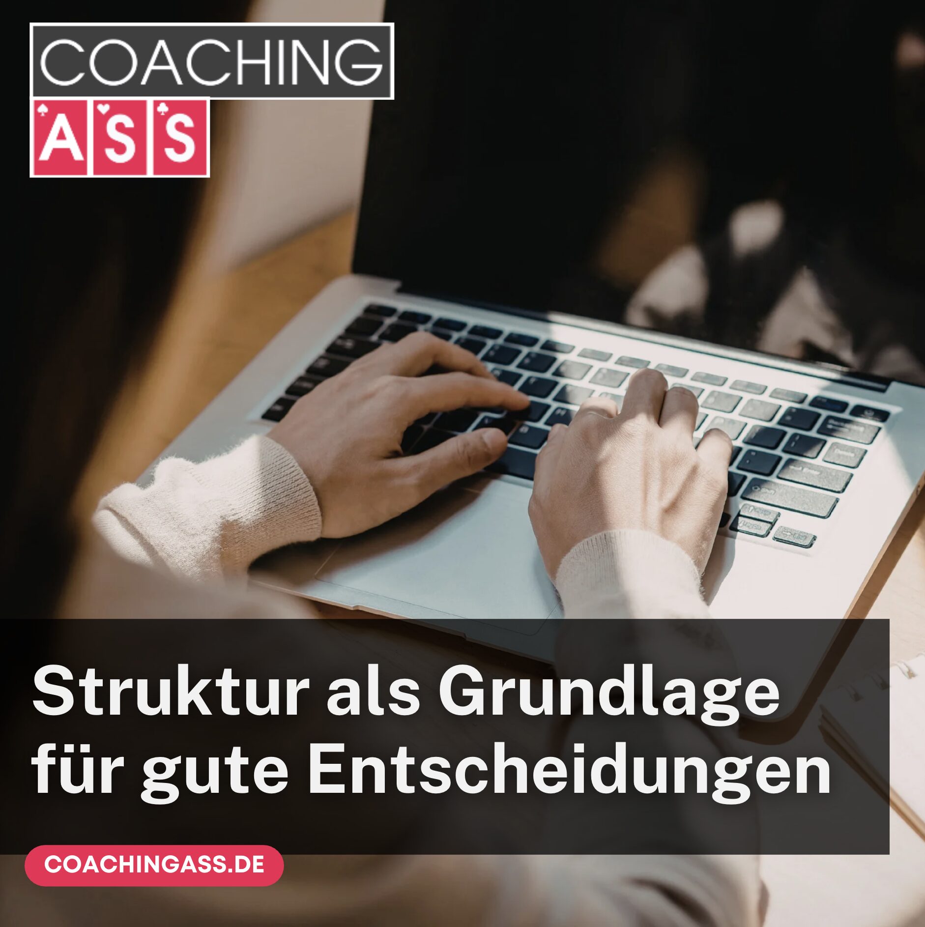 Struktur als Grundlage für gute Entscheidungen