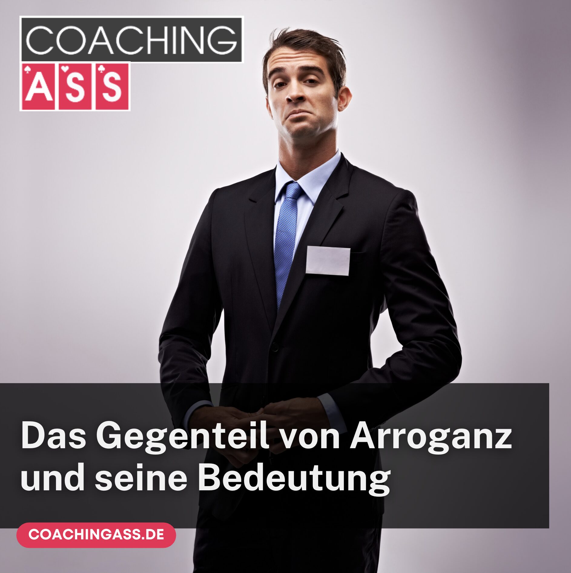 Das Gegenteil von Arroganz und seine Bedeutung