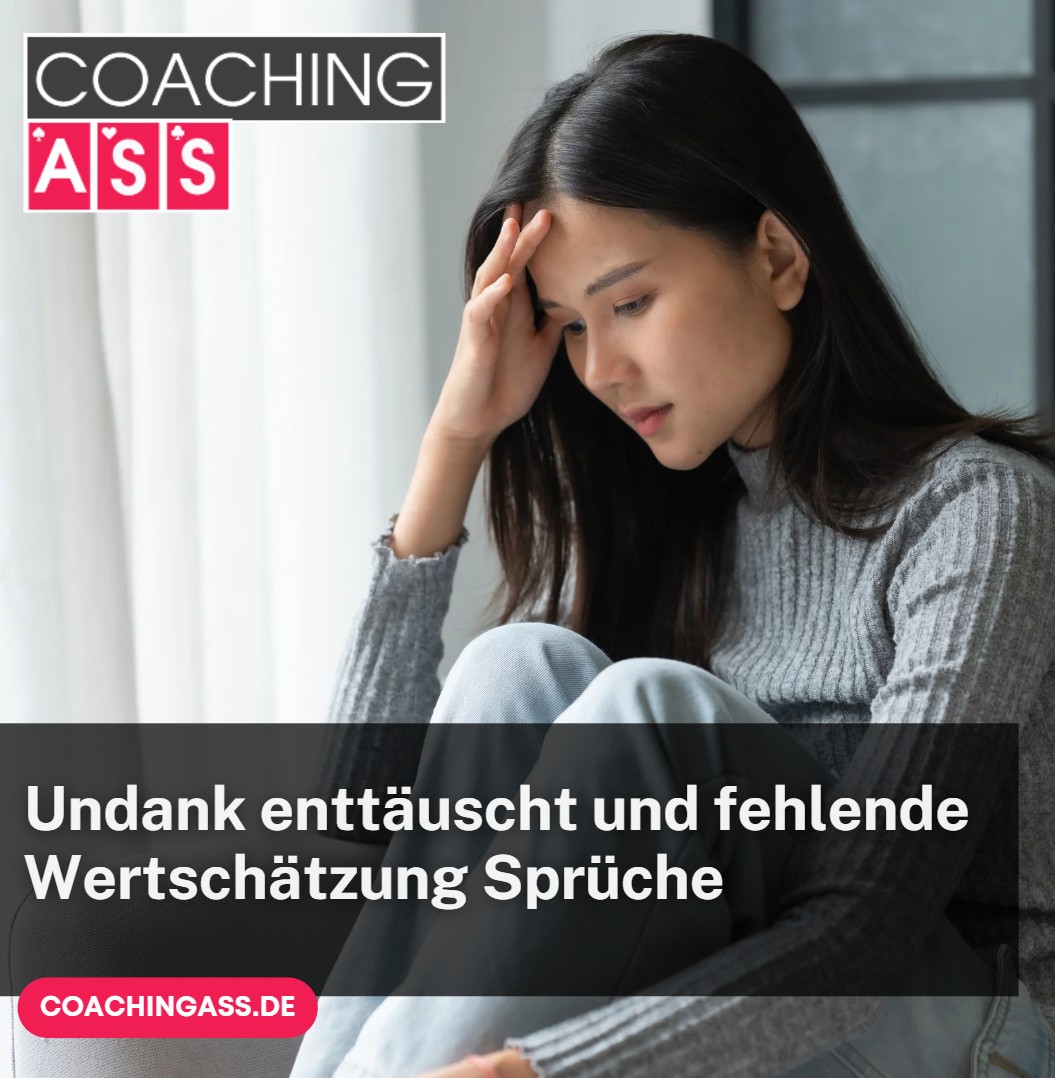 Undank enttäuscht und fehlende Wertschätzung Sprüche Wenn Taten nicht geschätzt werden
