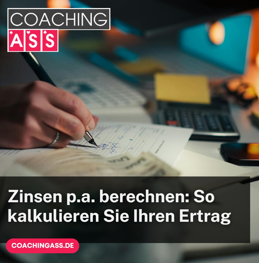 Zinsen p.a. berechnen So kalkulieren Sie Ihren Ertrag Zinsen p.a. berechnen So kalkulieren Sie Ihren Ertrag
