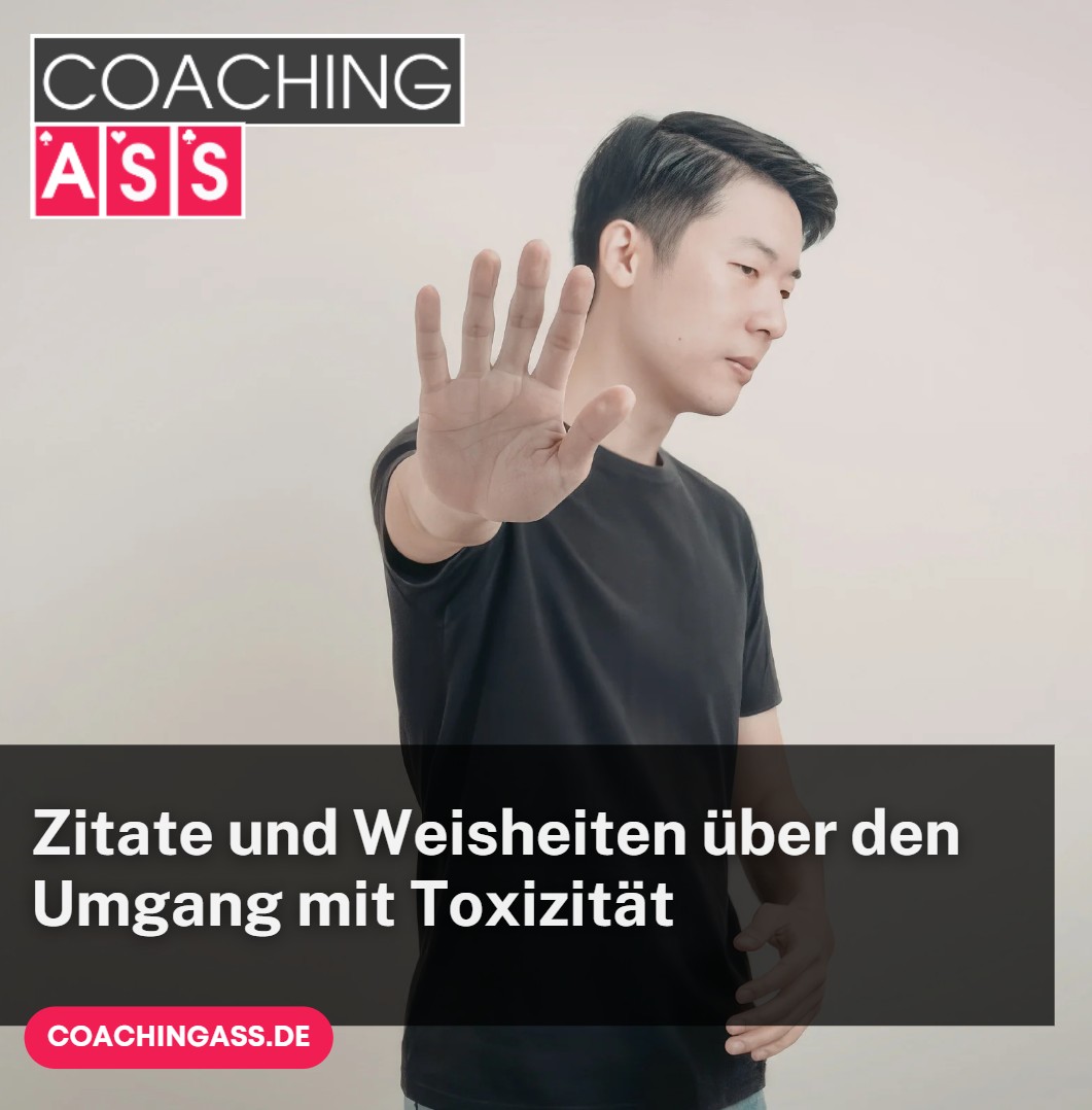 Zitate und Weisheiten über den Umgang mit Toxizität