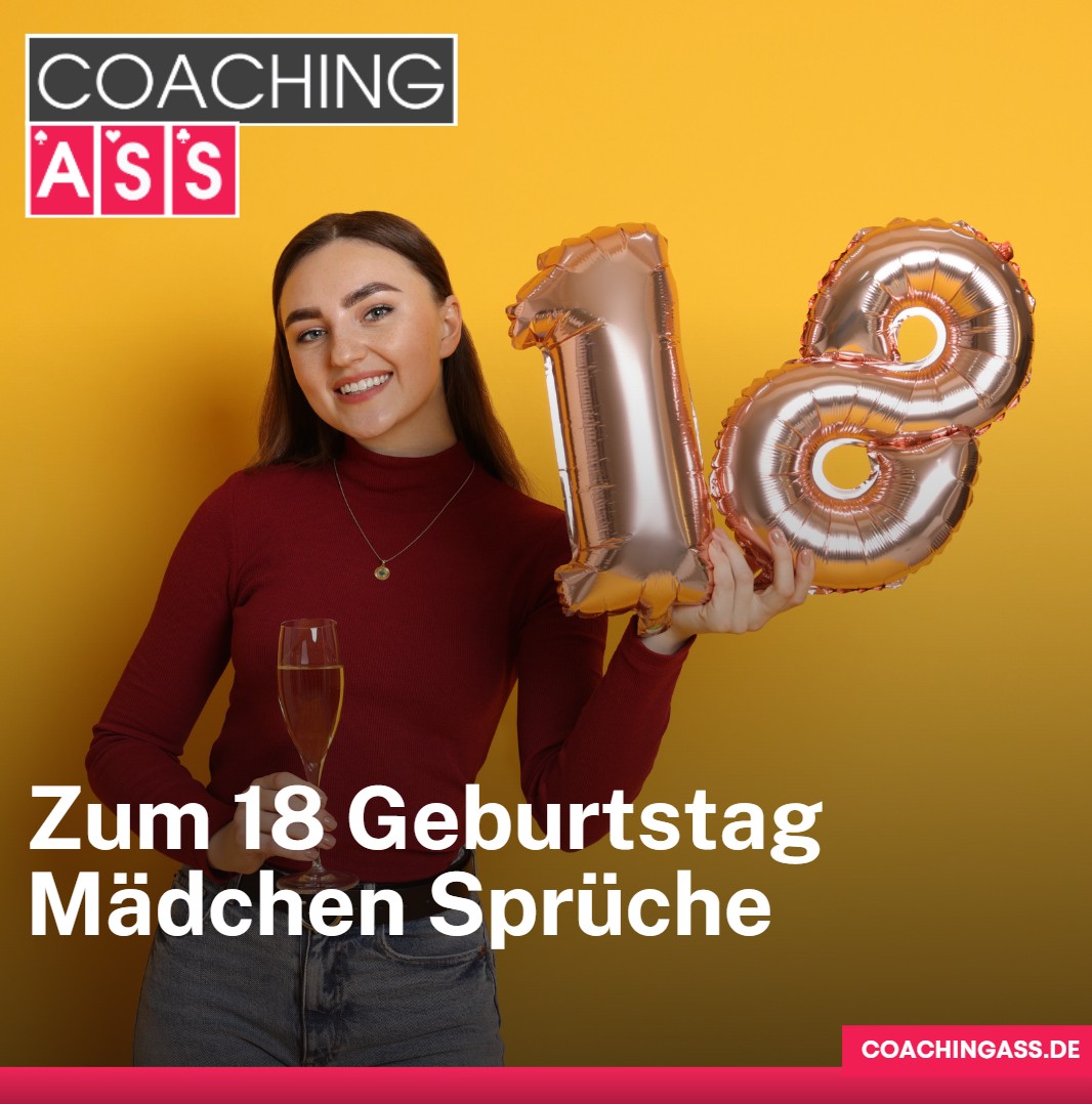 Zum 18 Geburtstag Mädchen Sprüche
