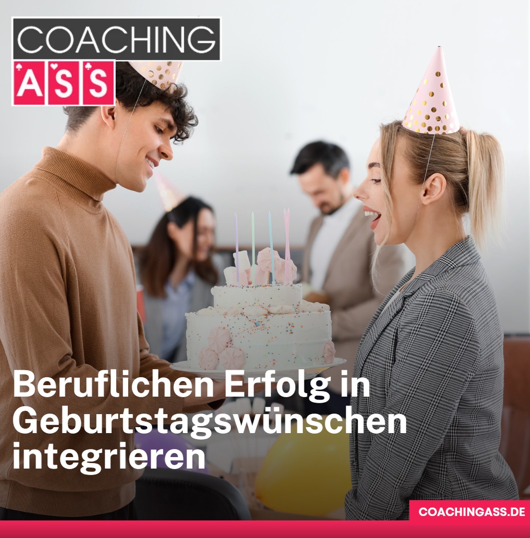 Beruflichen Erfolg in Geburtstagswünschen integrieren Beruflichen Erfolg in Geburtstagswünschen integrieren