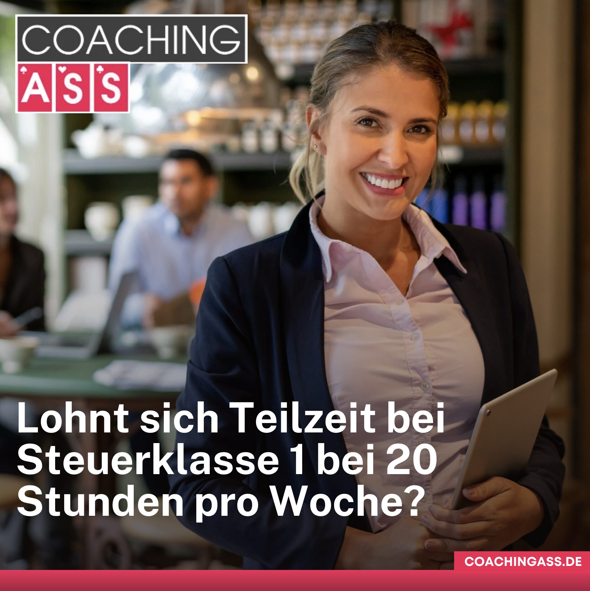 Lohnt sich Teilzeit bei Steuerklasse 1 bei 20 Stunden pro Woche?