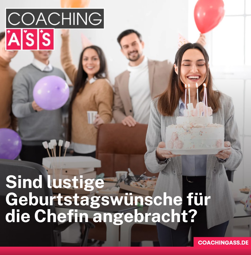 Sind lustige Geburtstagswünsche für die Chefin angebracht Sind lustige Geburtstagswünsche für die Chefin angebracht