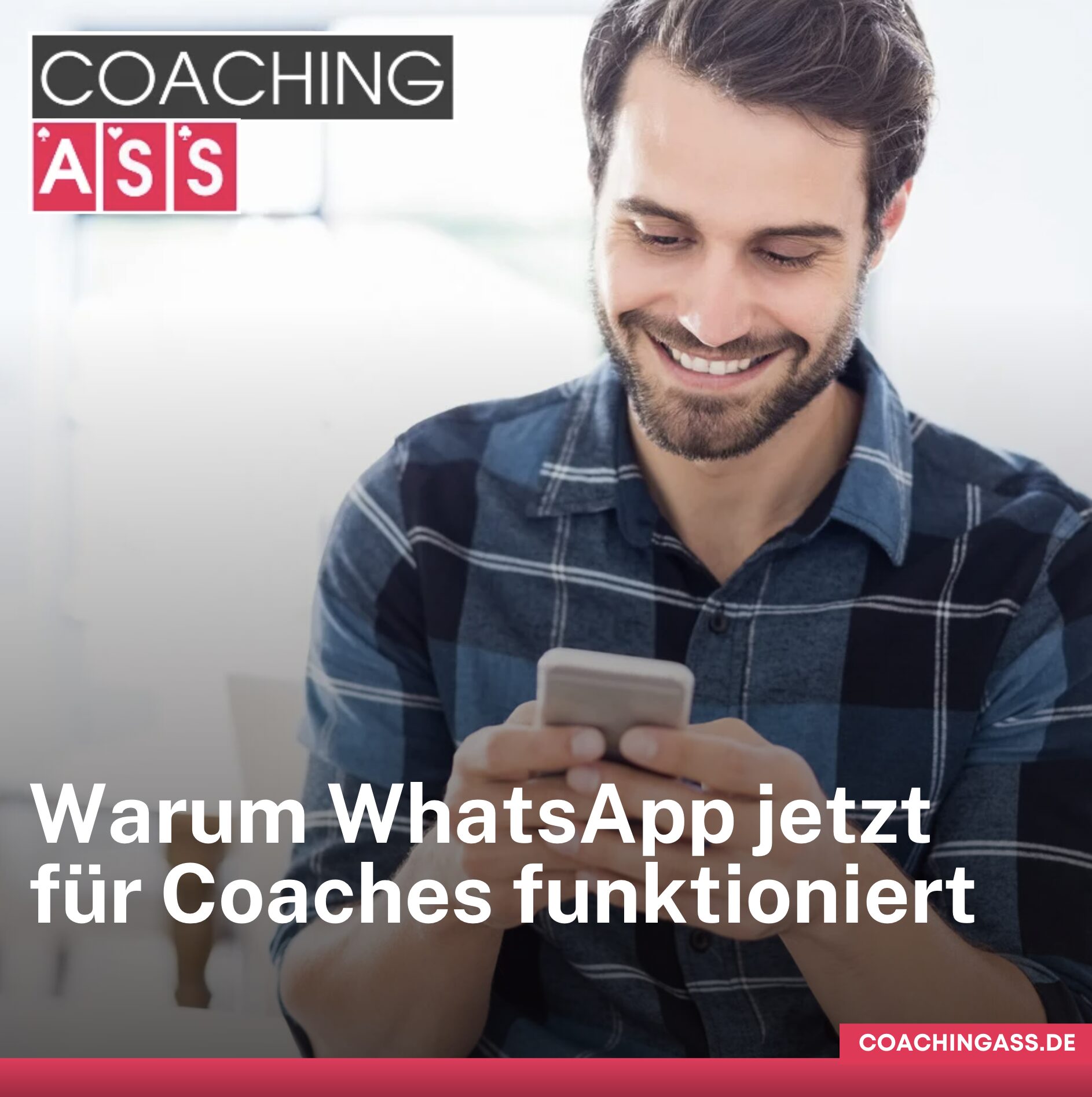 Warum WhatsApp jetzt für Coaches funktioniert