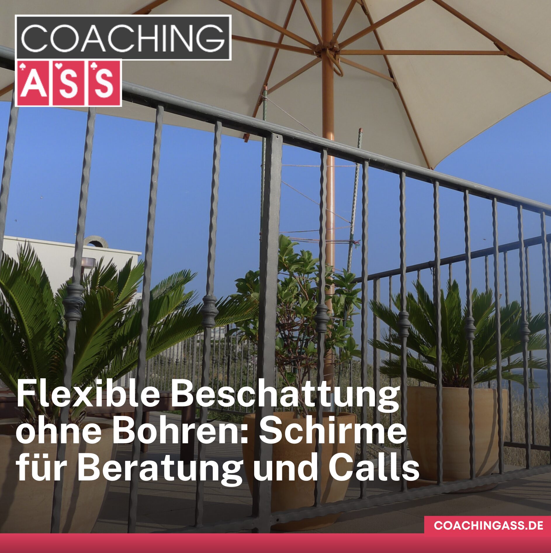 Flexible Beschattung ohne Bohren: Schirme für Beratung und Calls