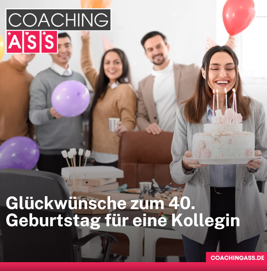 Glückwünsche zum 40. Geburtstag für eine Kollegin
