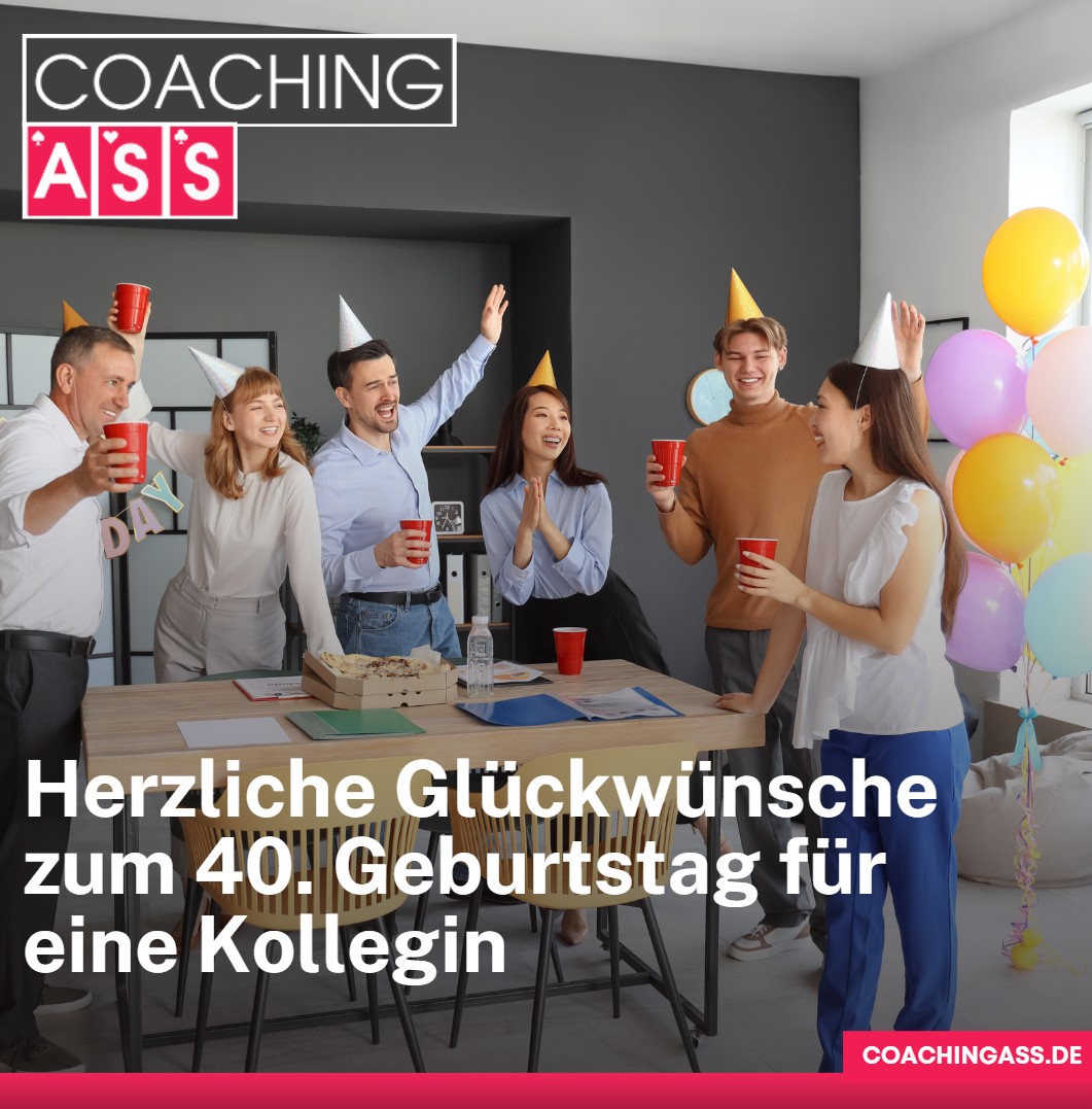 Herzliche Glückwünsche zum 40. Geburtstag für eine Kollegin