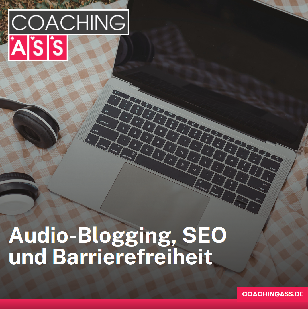 Audio-Blogging, SEO und Barrierefreiheit