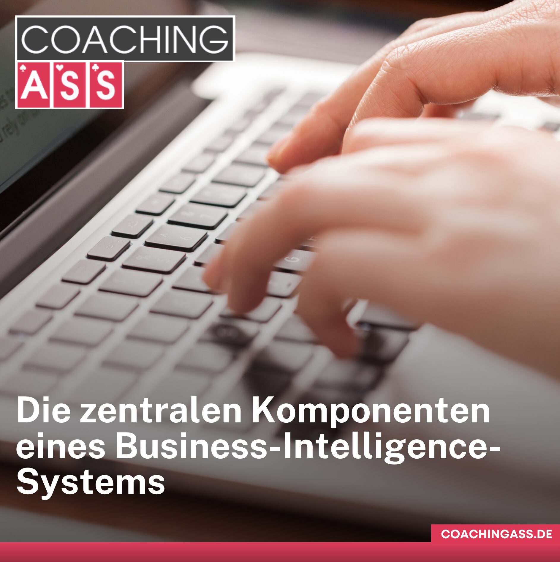 Die zentralen Komponenten eines Business-Intelligence-Systems