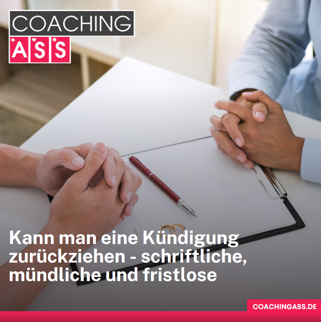 Kann man eine Kündigung zurückziehen - schriftliche, mündliche und fristlose Kündigung